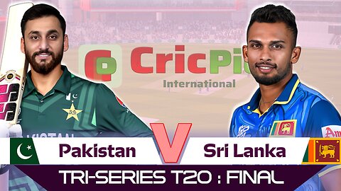 LIVE T20I | Pakistan vs Sri Lanka | Tri-Series T20 : Final | PAK vs SL
