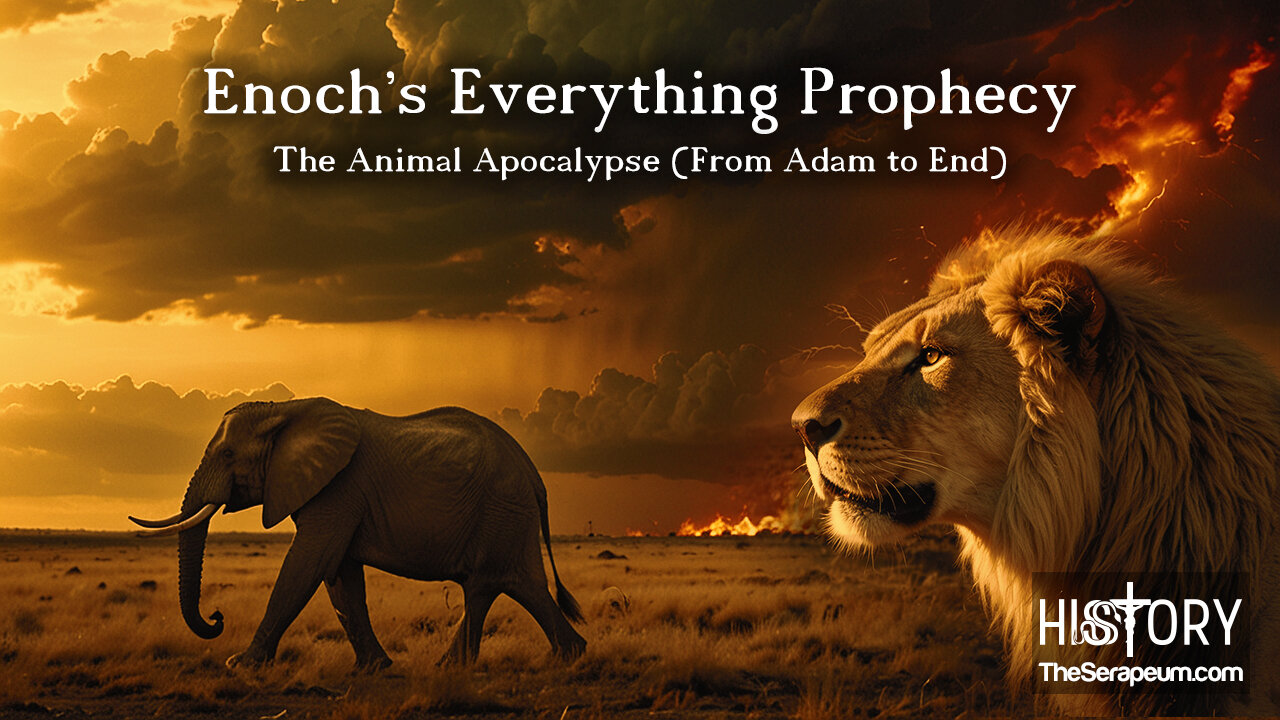 Enoch's Everything Prophecy - The Animal Apocalypse (From Adam to End)