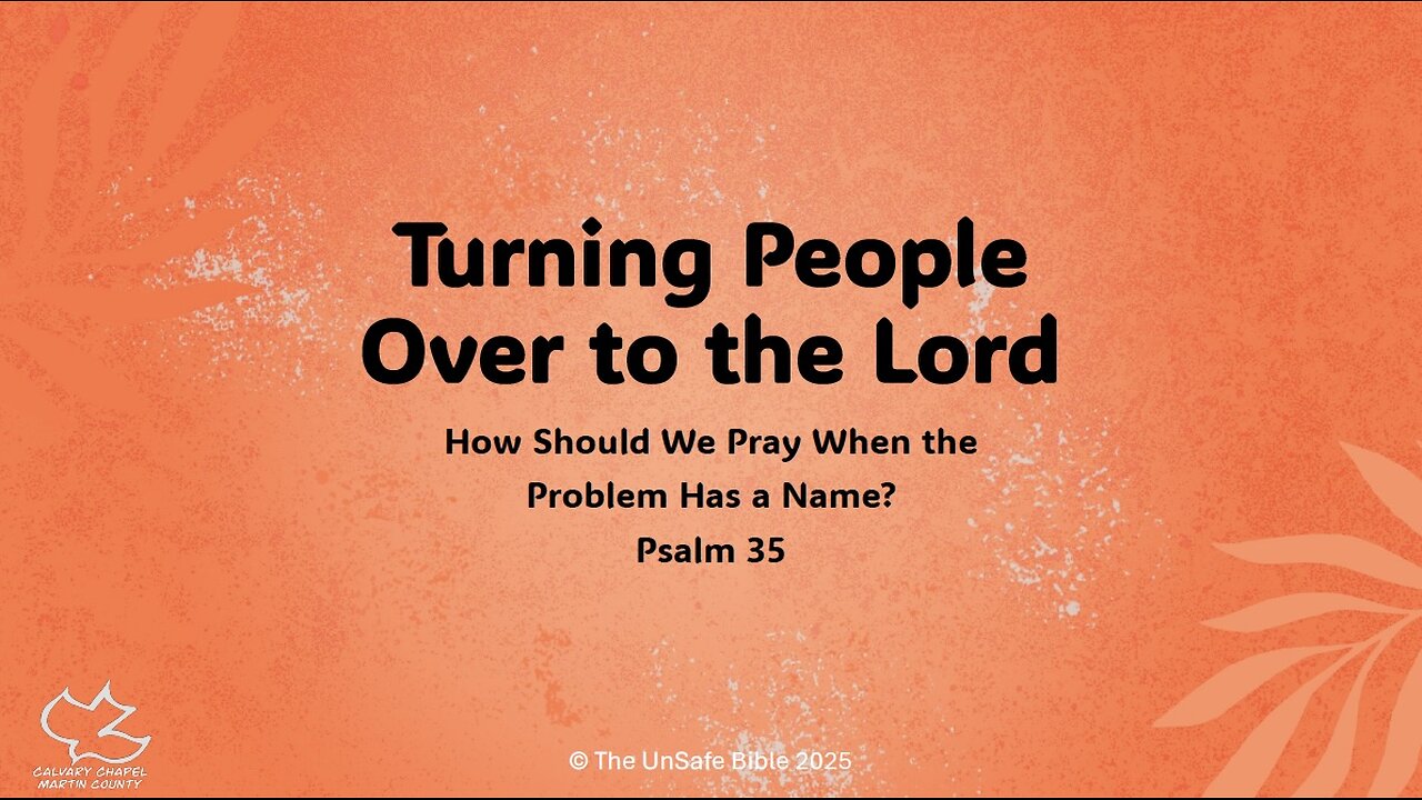 Psalm 35 Turning People Over to the Lord
