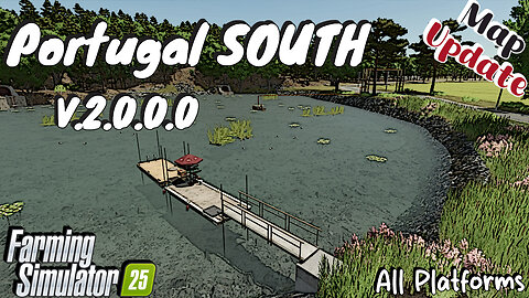 Map Update | Portugal SOUTH | All Platforms | V.2.0.0.0 | Farming Simulator 25