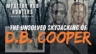 Mystery Hub Hunters - The Unsolved Skyjacking of D.B. Cooper