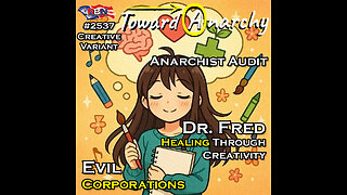 Anarchist Audit Corporations Incorporation Corporate Welfare Dr. Fred Healing Through Creativity