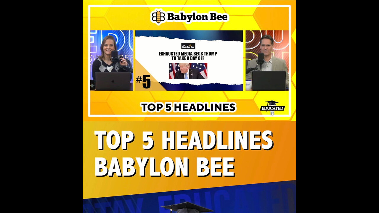 🐝Top 5 Babylon Bee Headlines