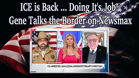 ICE is Back ... Doing It's Job! Gene Talks the Border on Newsmax