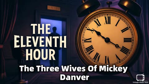 Eleventh Hour The Three Wives Of Mickey Danver