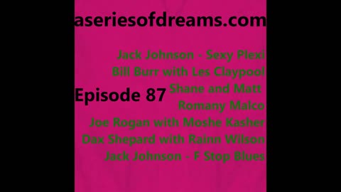 Episode 87 - Jack Johnson, Les Claypool, Shane Gillis, Romany Malco, Moshe Kasher, Rainn Wilson, JJ