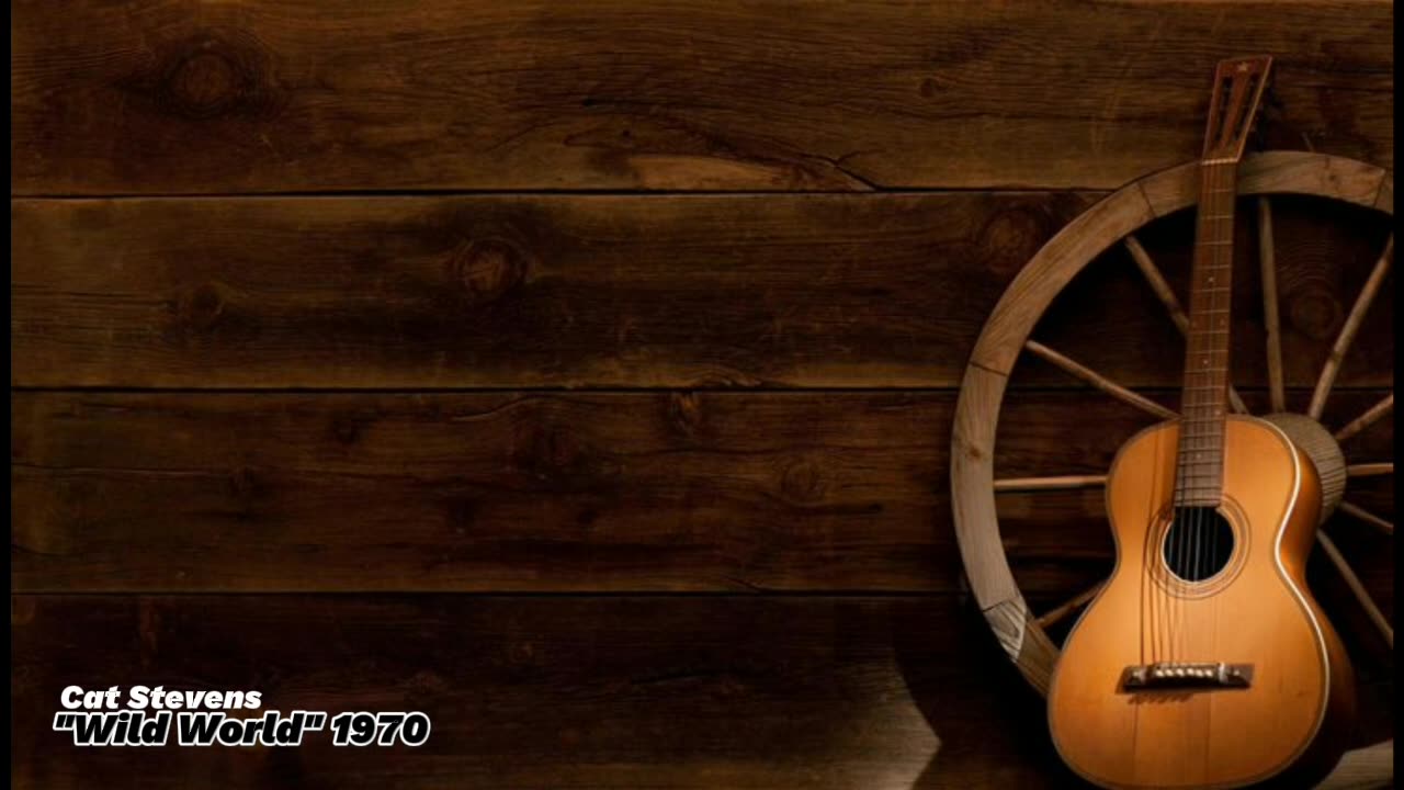 Cat Stevens..."Wild World" 1970