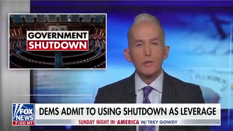Trey Gowdy_ Dems want to use your pain as leverage