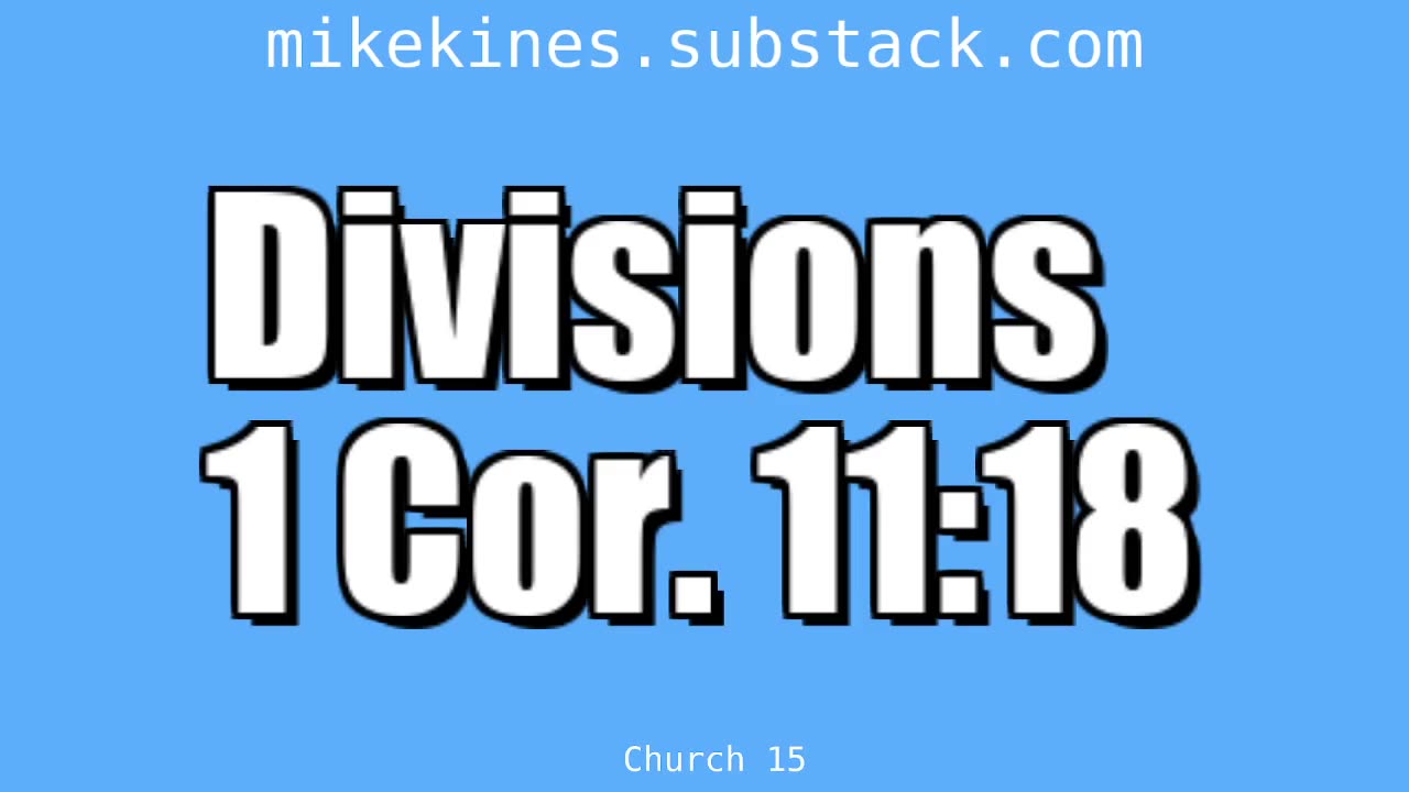 Church_015_Divisions_1_Cor_11-18