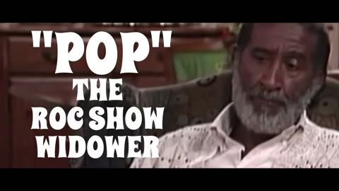 Roc Show. Carl Gordon. Pop the Widower Pt.1