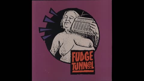 Fudge Tunnel - Fudgecake 1992