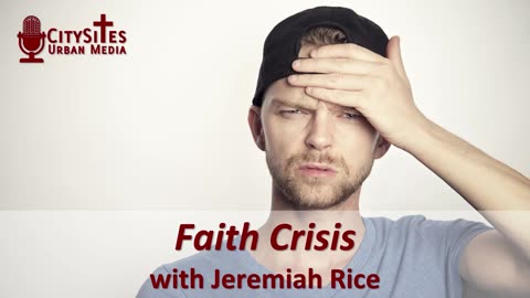 Faith Crisis with Jeremiah Rice
