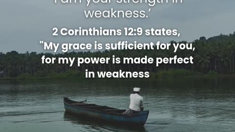 Remember that God's strength is made perfect in your weakness.