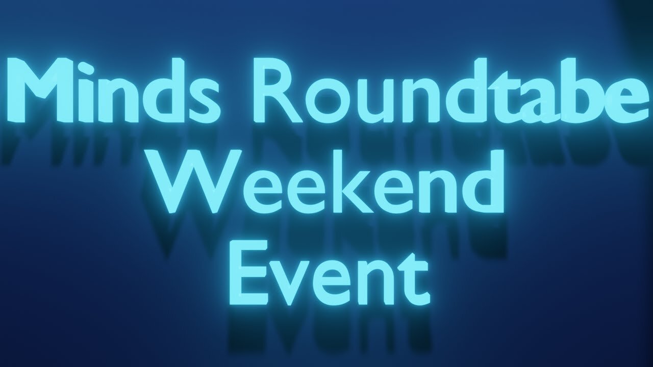 Minds Roundtable Weekend Event
