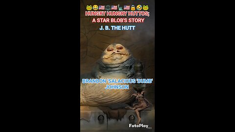 🇺🇲⚖️🇺🇲🗽🇺🇲🔒🇺🇲 'HUNGRY HUNGRY HUTTOS' J. B. THE HUTT & BRANDON 'SALACIOUS DUMB' JOHNSON