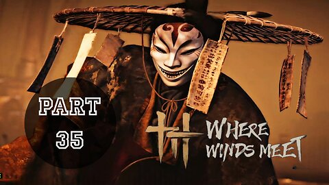 WHERE WINDS MEET Gameplay Walkthrough Part 35