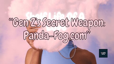 Gen Z’s Secret Weapon Panda-Fog.com