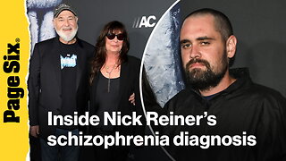 Rob Reiner's son Nick diagnosed with schizophrenia, expected to plea not guilty by reason of insanity