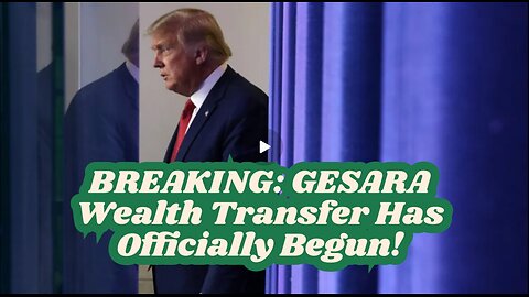 BREAKING- GESARA Wealth Transfer Has Officially Begun!!!