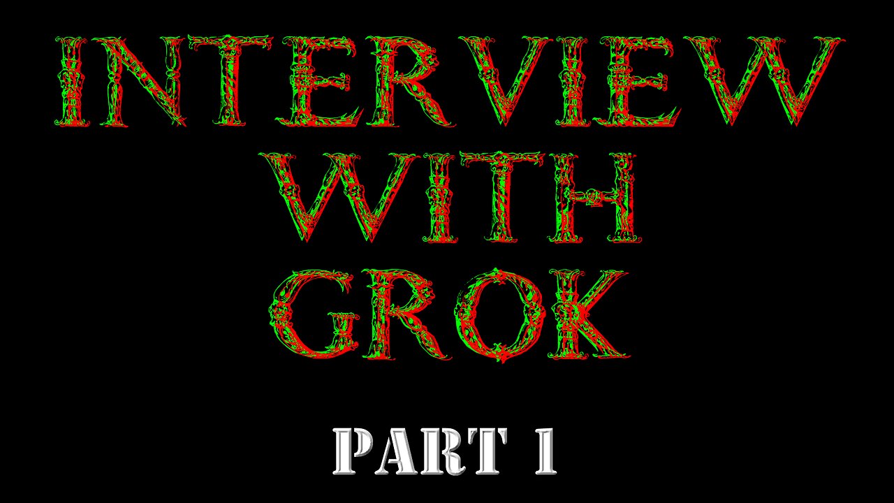 EP 684 - CONVERSATION WITH GROK - PT 1