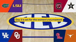 Day 3 of the SEC women’s basketball tournament