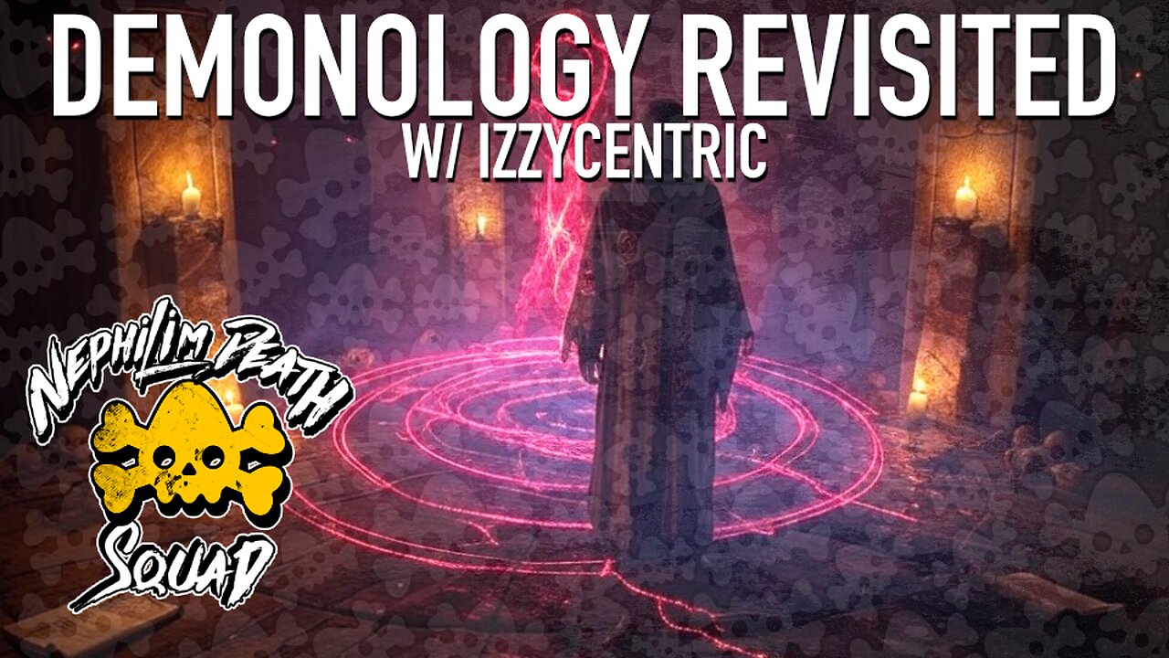 127: Demonology Revisited w/ Izzycentric