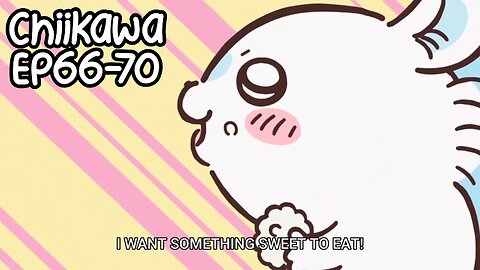 Chiikawa EP66-70 Compilation 大集合