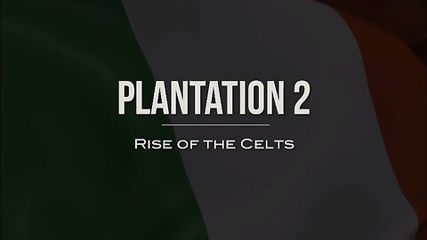 🇮🇪 Ireland migrant plantation | Plantation 2 : Rise of the Celts - Tommy Robinson (2023)