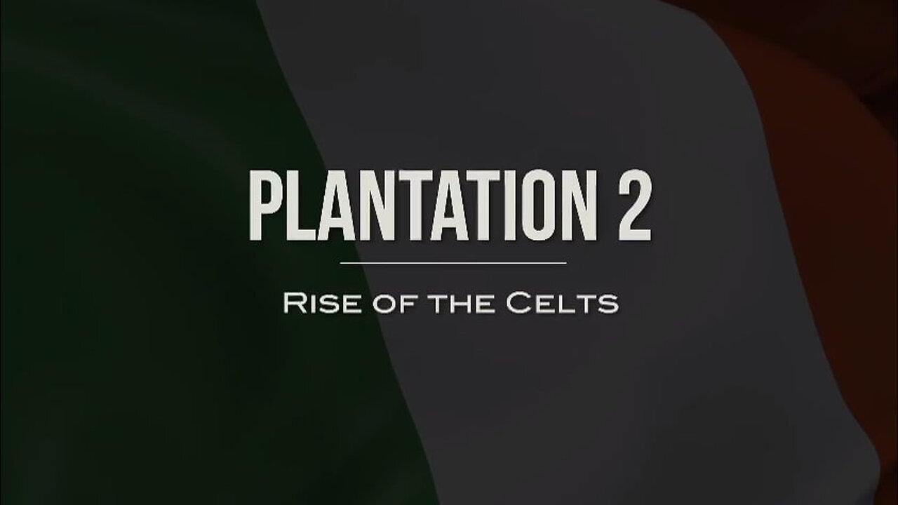 🇮🇪 Ireland migrant plantation | Plantation 2 : Rise of the Celts - Tommy Robinson (2023)