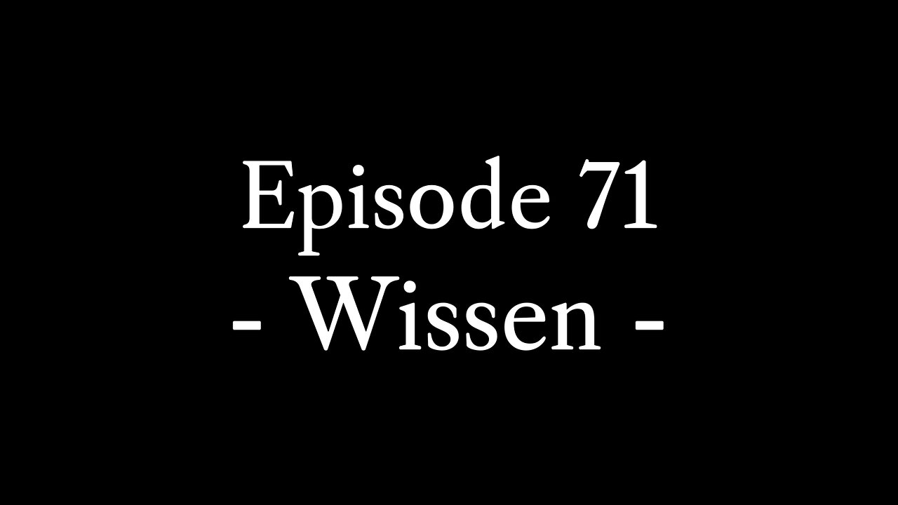 Episode 71: Wissen