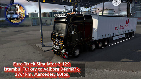 Euro Truck Simulator 2-129, Istambul Turkey to Aalborg Denmark, 2761km, Mercedes, 60fps