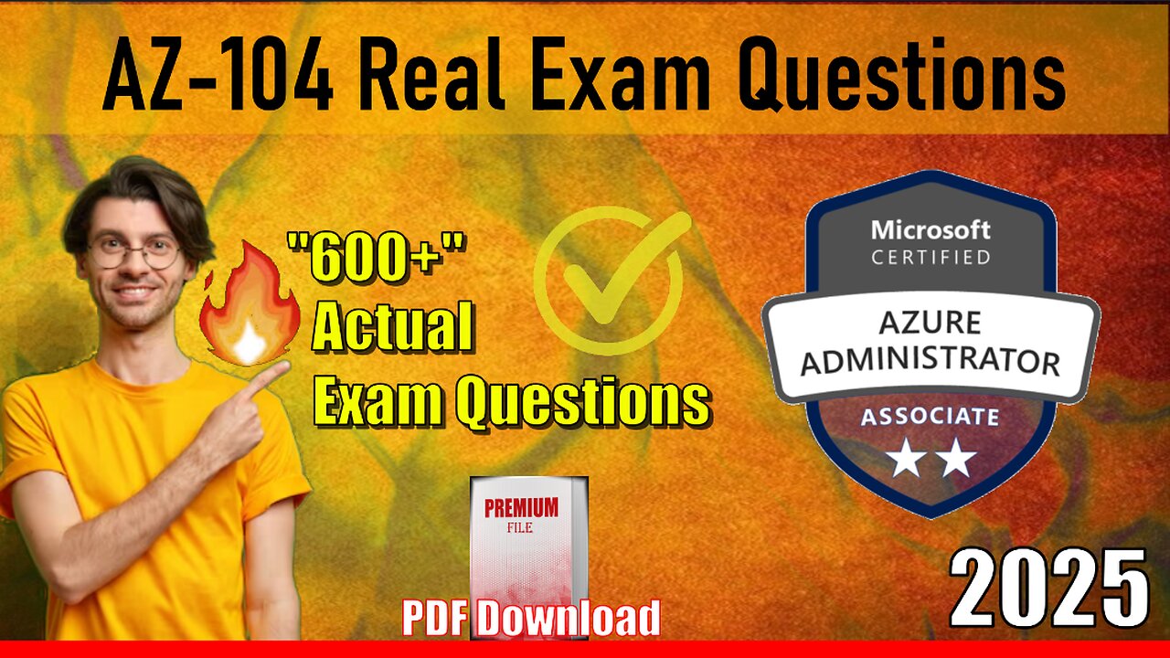 AZ-104 |📋Mastering The Microsoft Azure Administrator Exam 2025🔥| Real Exam Questions