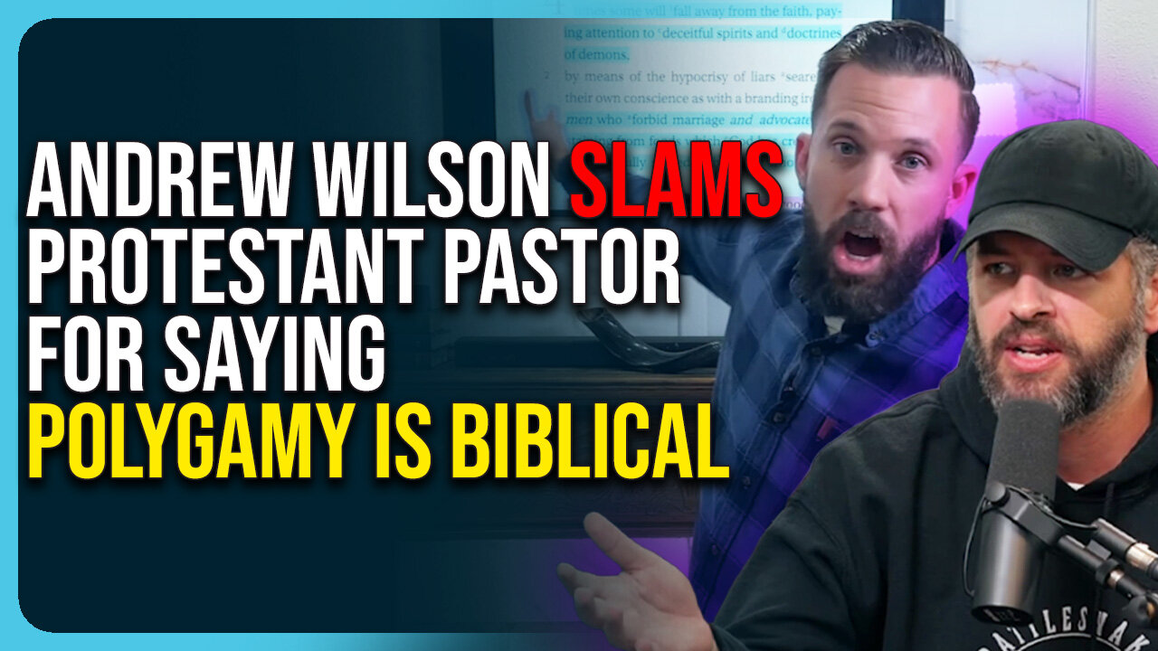 Andrew Wilson Slams Protestant Pastor For Saying Polygamy Is Biblical