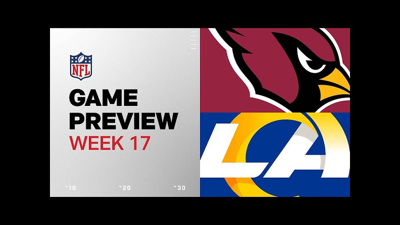 Arizona Cardinals vs. Los Angeles Rams | 2024 Week 17 Game Preview