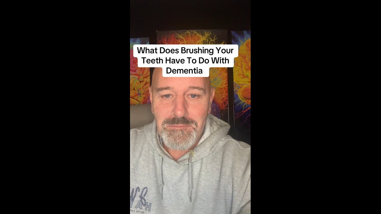 What Does Brushing Your Teeth Have To Do With Dementia