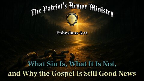 What Sin Is, What It Is Not, and Why the Gospel Is Still Good News