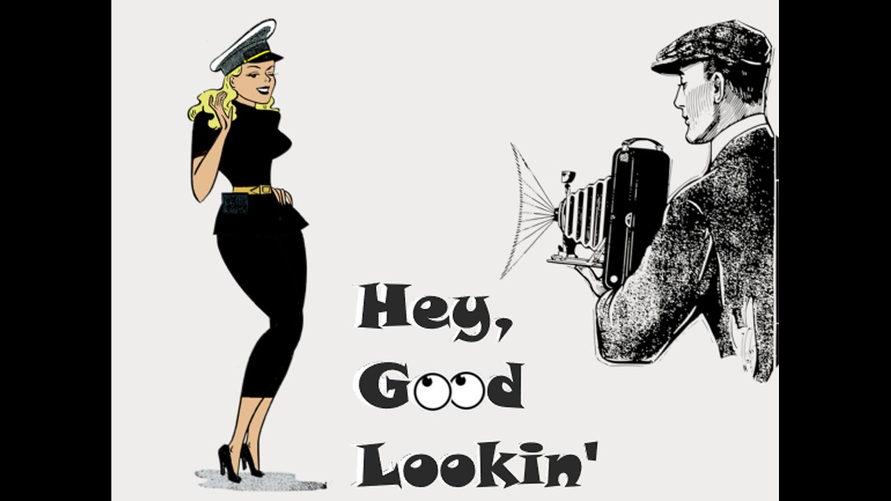 Hey, Good Lookin'