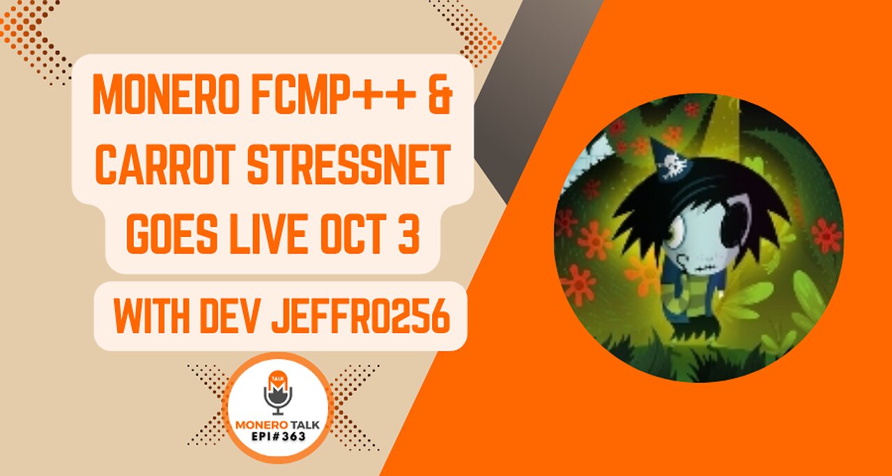 Monero FCMP++ and CARROT Stressnet Goes Live Oct 3 w/ Dev Jeffro256 | EPI 363