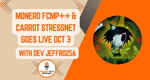 Monero FCMP++ and CARROT Stressnet Goes Live Oct 3 w/ Dev Jeffro256 | EPI 363