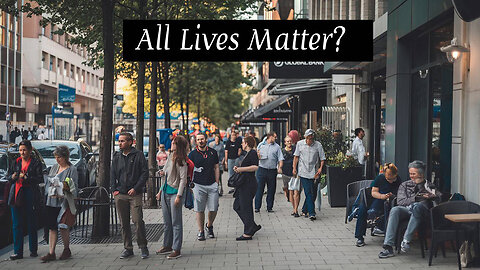 The Rant-All Lives Matter?