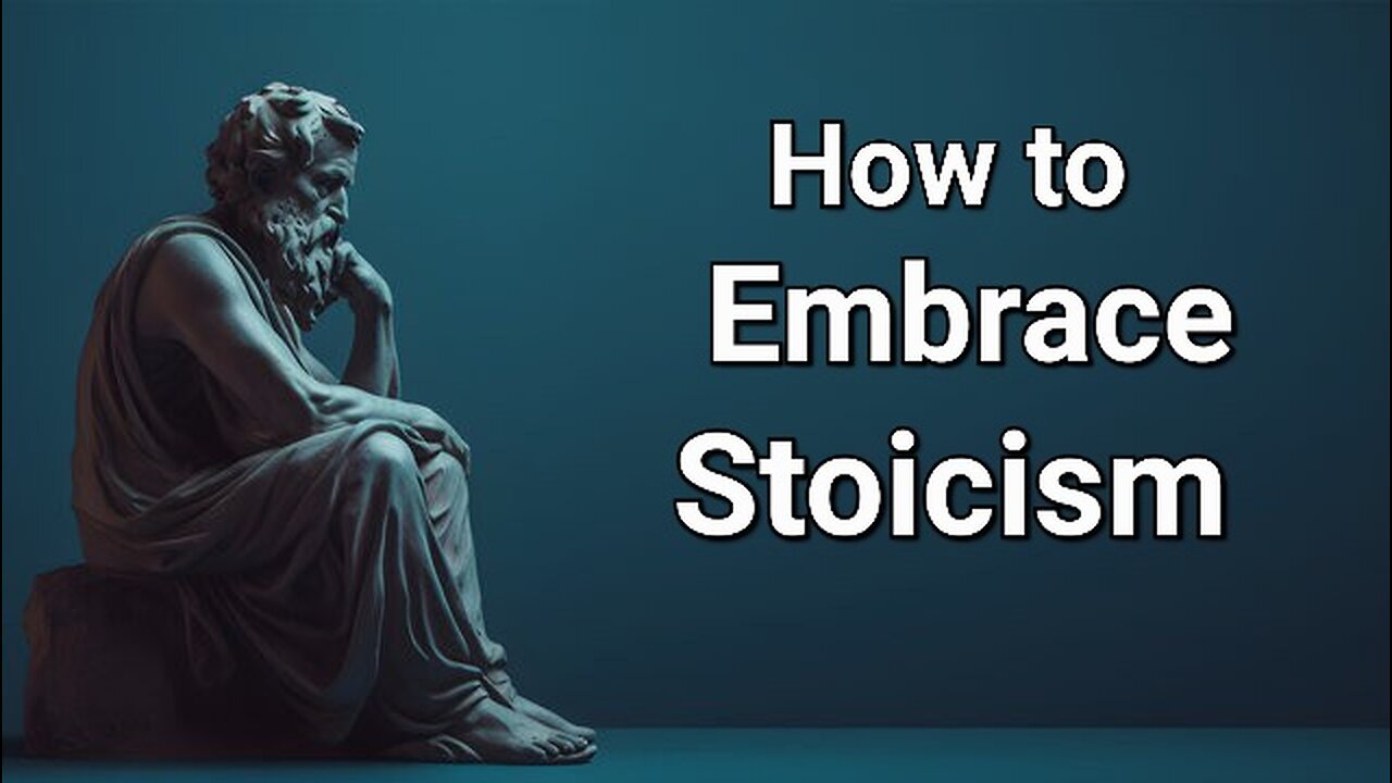 How to Embrace Stoicism