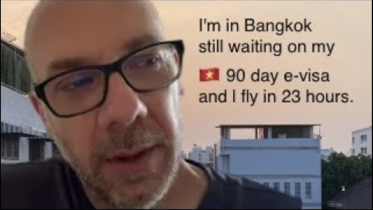 In Bangkok waiting on my 🇻🇳 90 day e-visa and l fly in 23 hours.