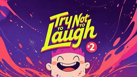 Try Not to Laugh #2