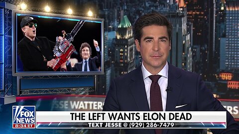 Jesse Watters: Elon Musk's Security Is Working Overtime To Keep Him Safe From The Libs