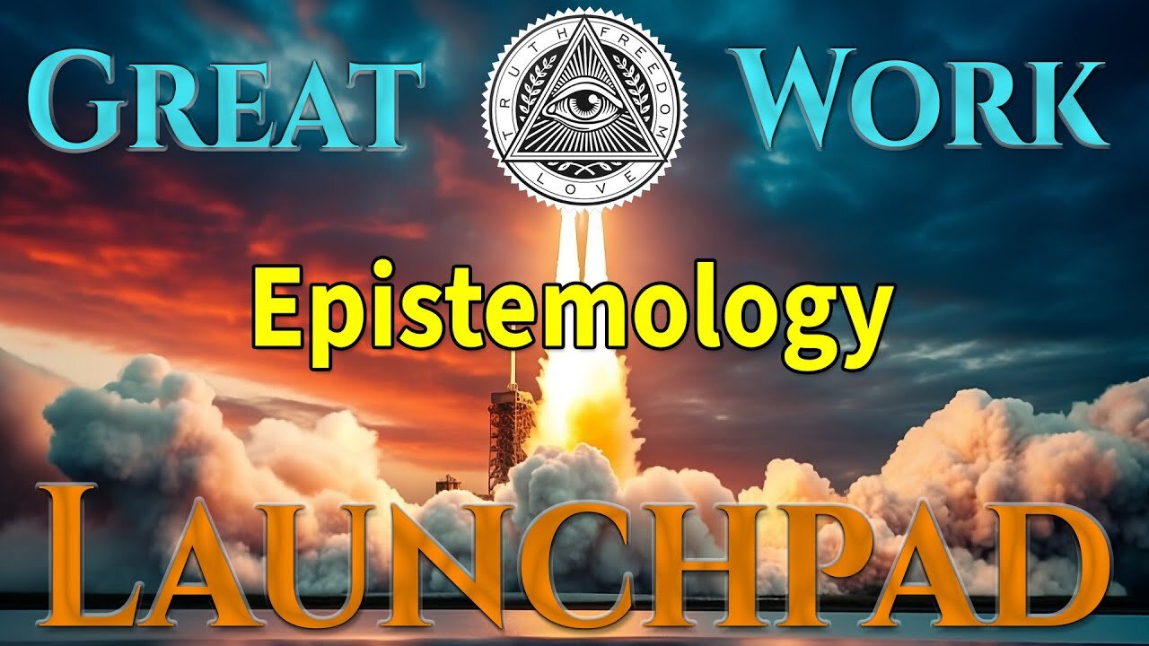 Great Work Launchpad Ep.14 - Shadow Work Pt.12, Epistemology