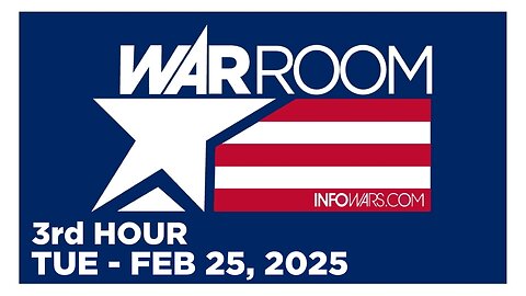 WAR ROOM [3 of 3] Tuesday 2/25/25 • News, Calls, Reports & Analysis • Infowars