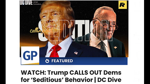 WATCH: Trump CALLS OUT Dems for ‘Seditious’ Behavior | DC Dive