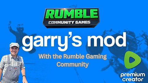 Garry's Mod with the Rumble Gaming Community!
