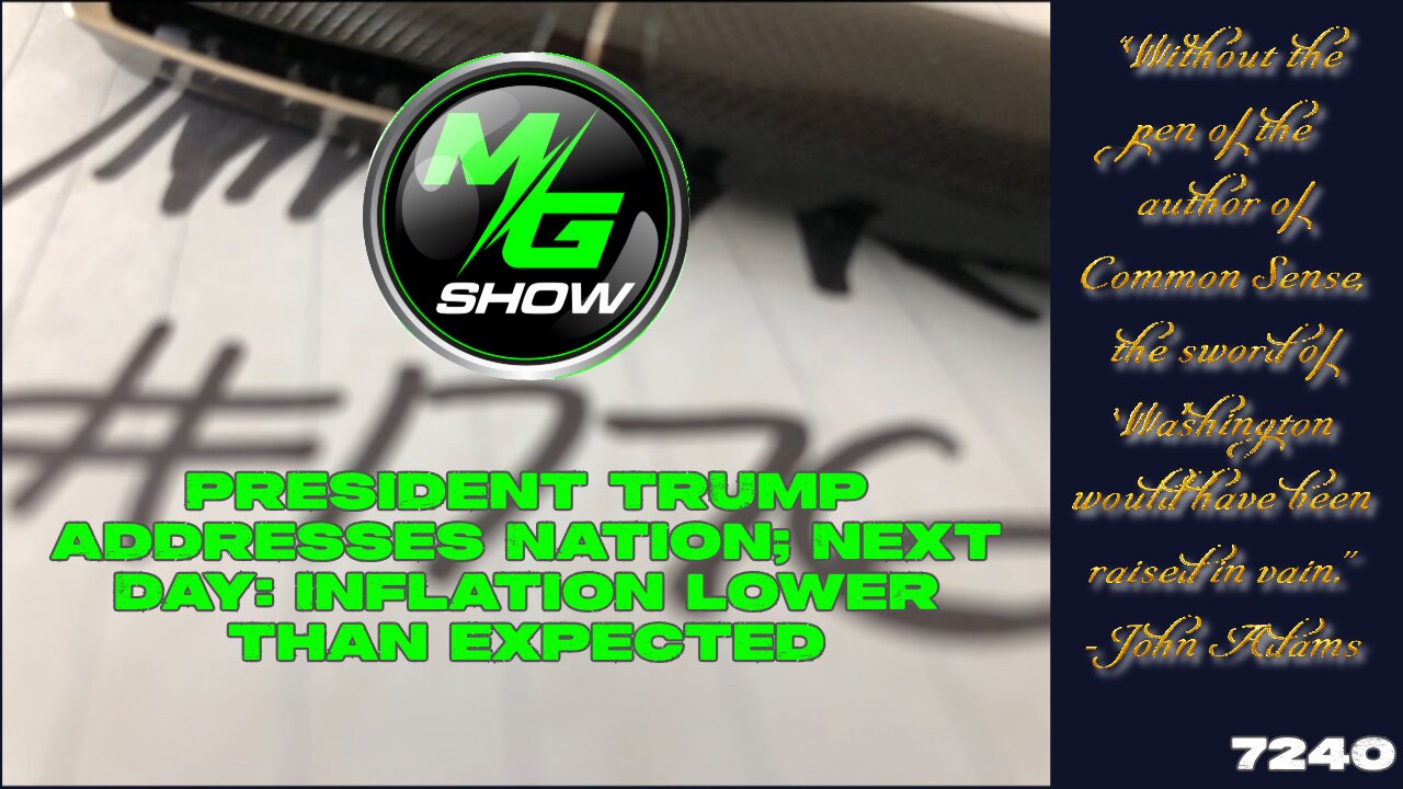Trump’s EPIC National Address & Inflation CRUSHED to 2.7% the NEXT DAY! America First Economy ROARING BACK | MG Show Season 7 Episode 240