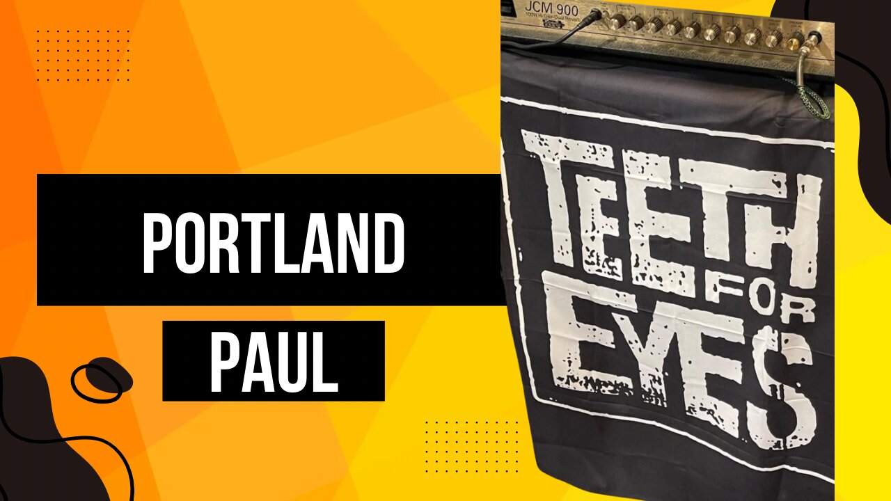 Ep #47 Teeth For Eyes (Portland Paul)